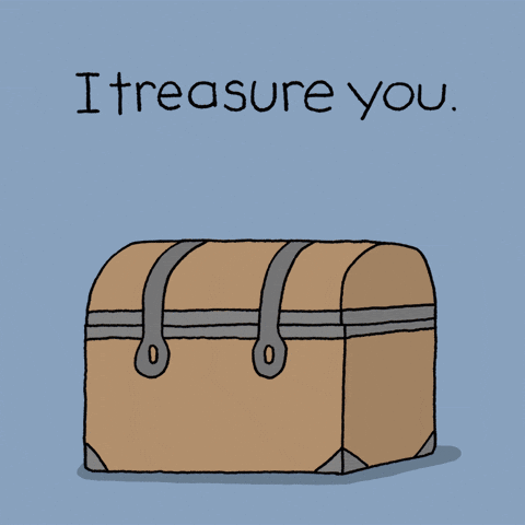 I treasure you